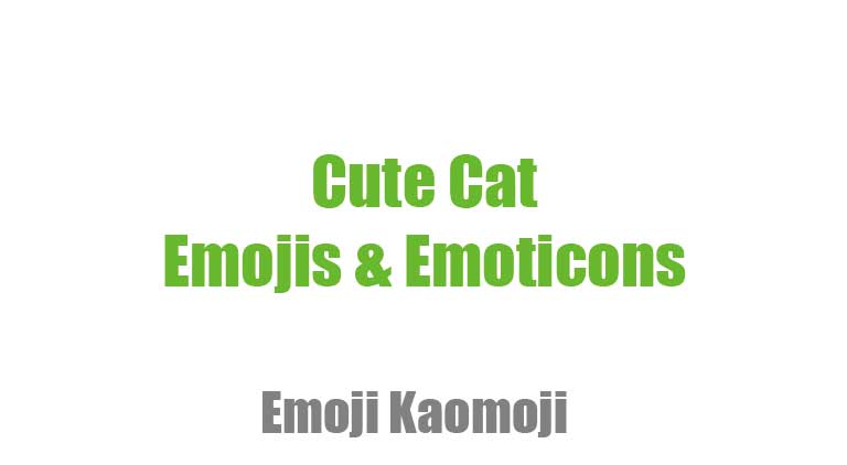 43 Cute Cat Emojis & Emoticons – One-Touch Copy for Stunning Social Media Posts