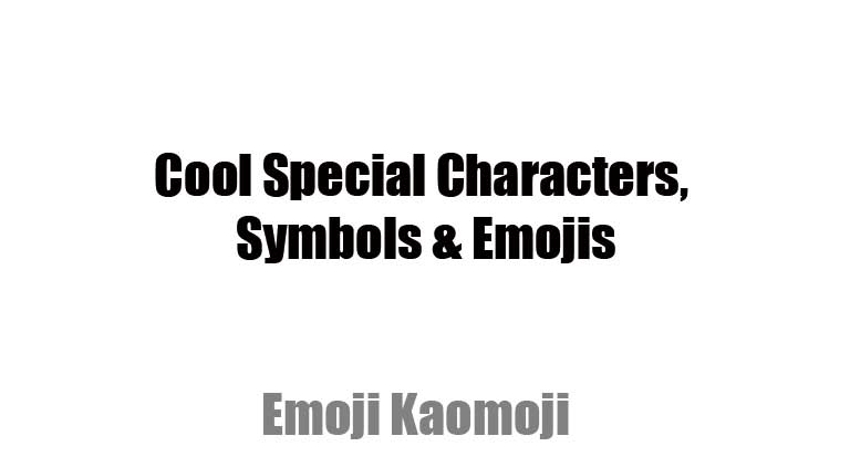 Copy & Paste: 272 Cool Special Characters, Symbols & Emojis – One-Touch Copy for Instagram, Blog, and More