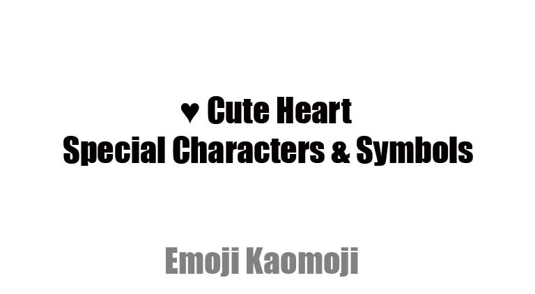 Copy & Paste ♥: Cute Heart Special Characters & Symbols – One-Touch Copy for Instagram, X, and More