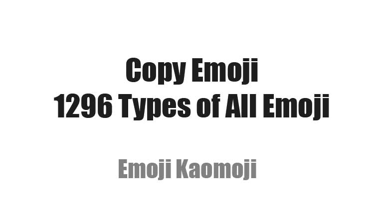 Copy Emoji: 1296 Types of All Emoji – One-Click Instant Copy for Every Emoji