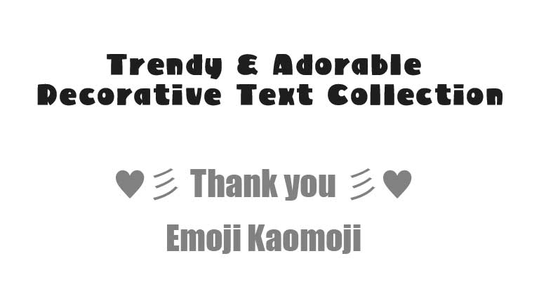 [Copy & Paste] Trendy & Adorable Decorative Text Collection