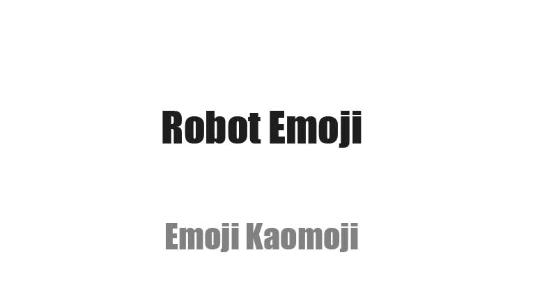 ロボットの絵文字・顔文字 - ワンタッチコピー