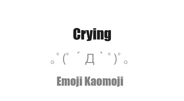 【コピペOK】泣く(৹˃ᗝ˂৹)° - カワイイ顔文字一覧｜うわーん・グスン・ふぇぇ…感情別に使える
